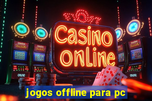 jogos offline para pc